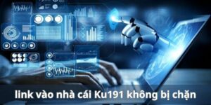 duong link vao nha cai ku191 khong bi chan 1 1