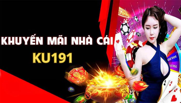 Tại sao các khuyến mãi Ku191 thu hút bet thủ? 
